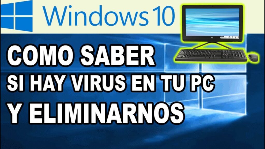Como saber si hay virus en mi PC o Laptop (Eliminar Virus de mi PC Windows  10)